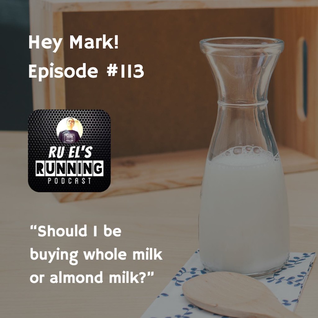 RER113 : Hey Mark | Whole Milk or Almond Milk?